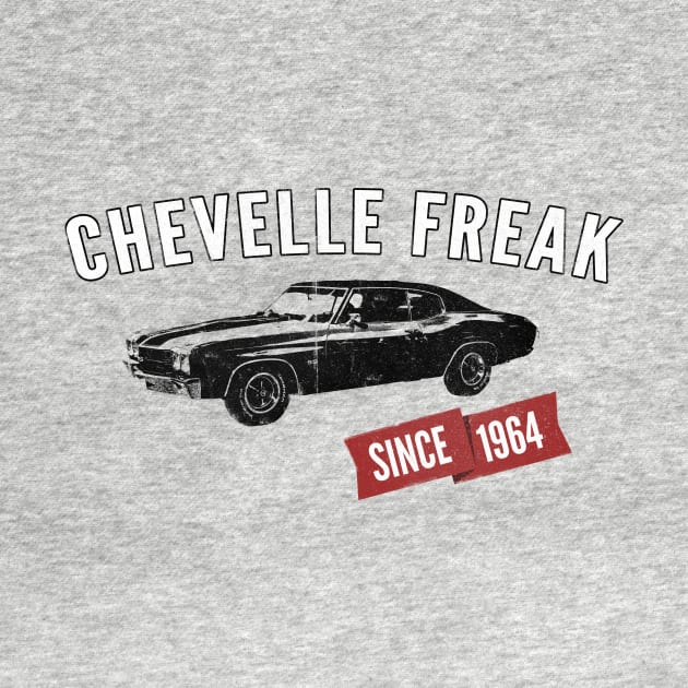 Chevelle Freak Muscle Car Lover T-Shirt by lucidghost